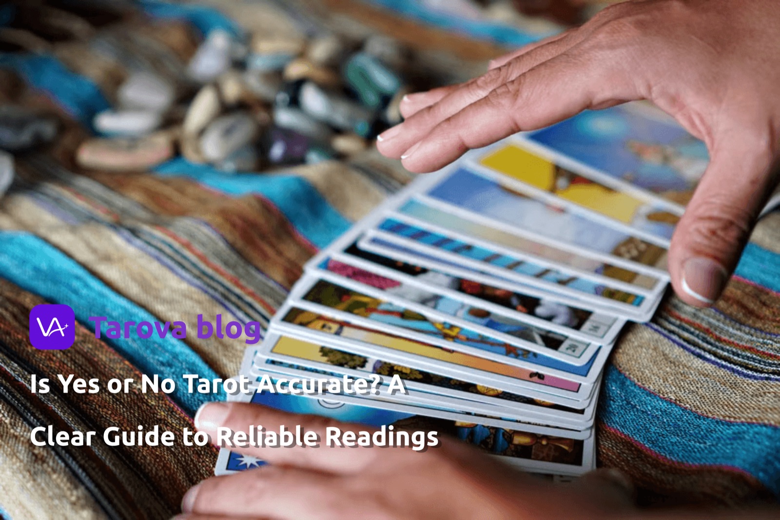 Is Yes or No Tarot Accurate? What Makes a Reading Reliable